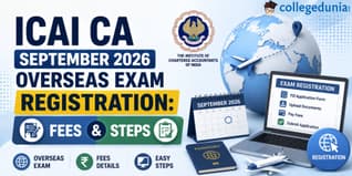 ICAI CA September 2026 Overseas Exam Registration: Fees and Steps